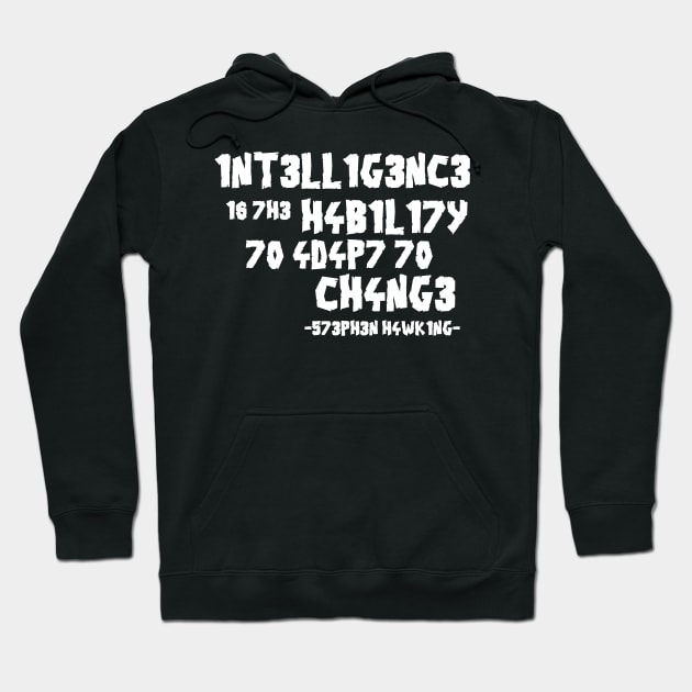 Intelligence is adaptation Hoodie by yukiotanaka